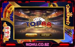 Top88 ♣︎ Nạp rút uy tín, nhanh chóng | Đăng ký tặng +50K
